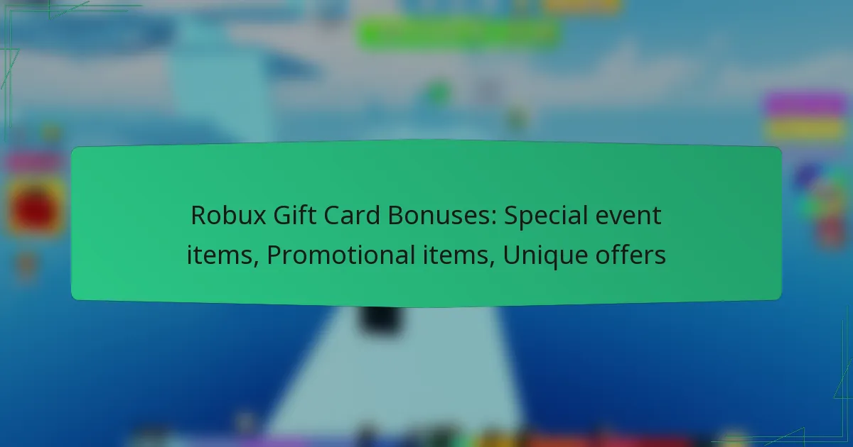 Robux Gift Card Bonuses: Special event items, Promotional items, Unique offers