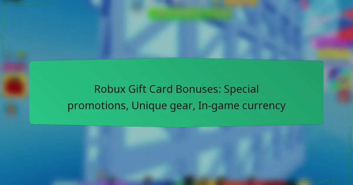 Robux Gift Card Bonuses: Special promotions, Unique gear, In-game currency