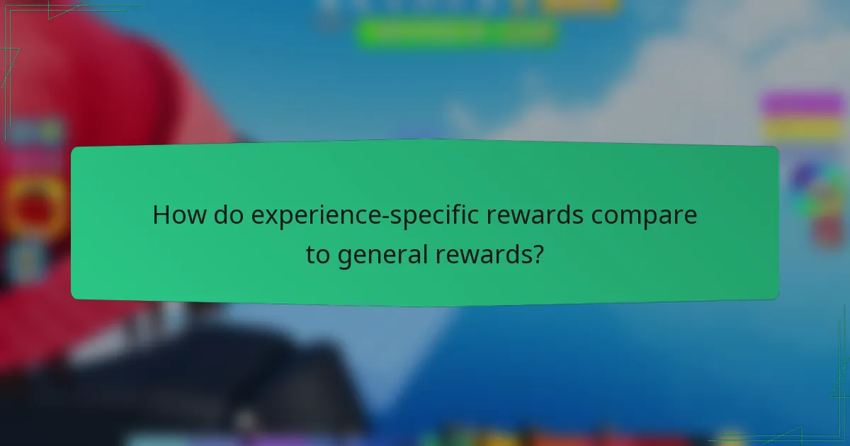 How do experience-specific rewards compare to general rewards?