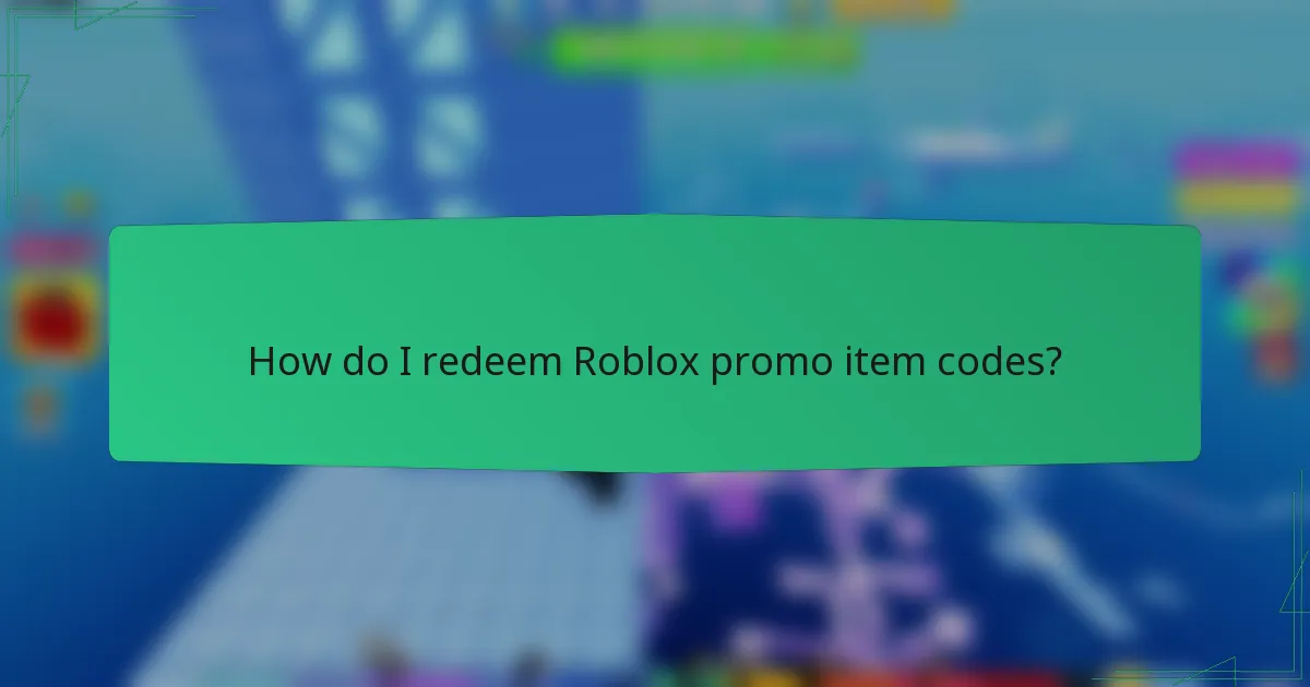 How do I redeem Roblox promo item codes?