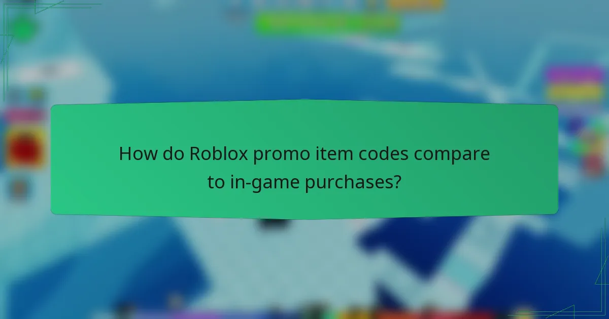 How do Roblox promo item codes compare to in-game purchases?