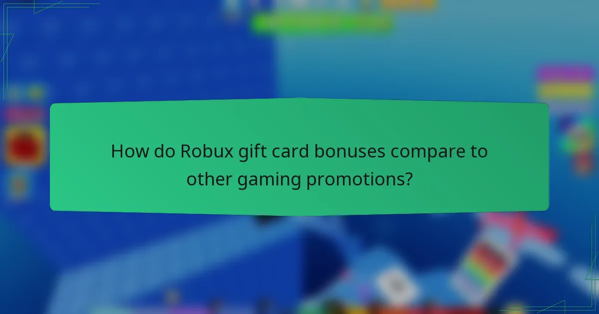 How do Robux gift card bonuses compare to other gaming promotions?