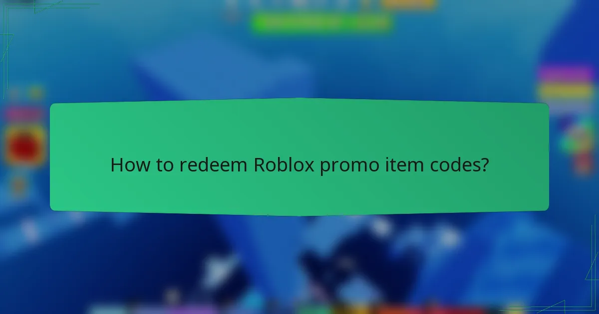 How to redeem Roblox promo item codes?