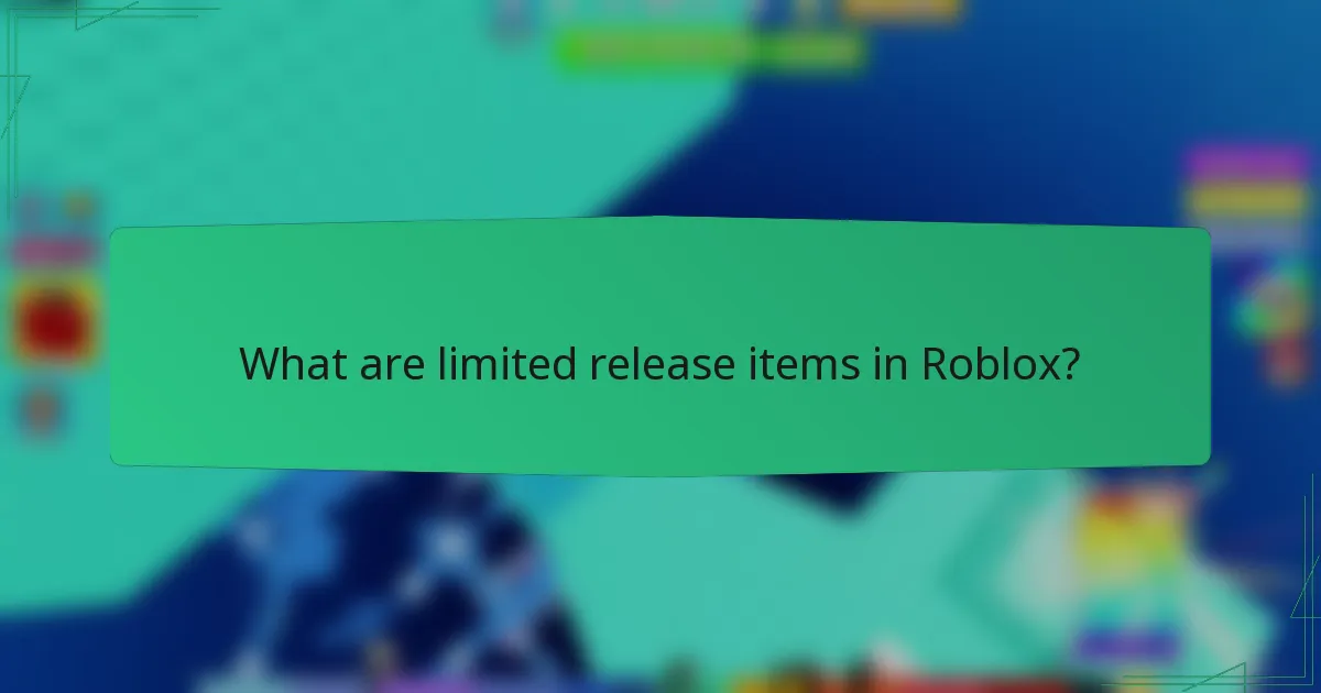 What are limited release items in Roblox?