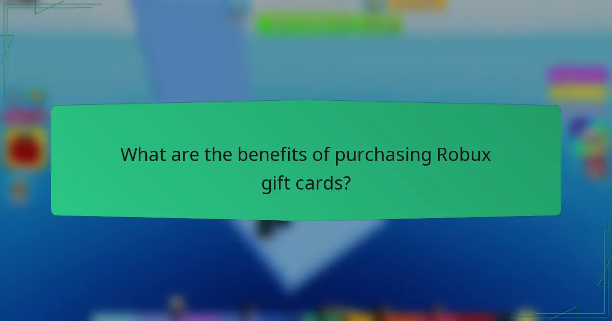 What are the benefits of purchasing Robux gift cards?
