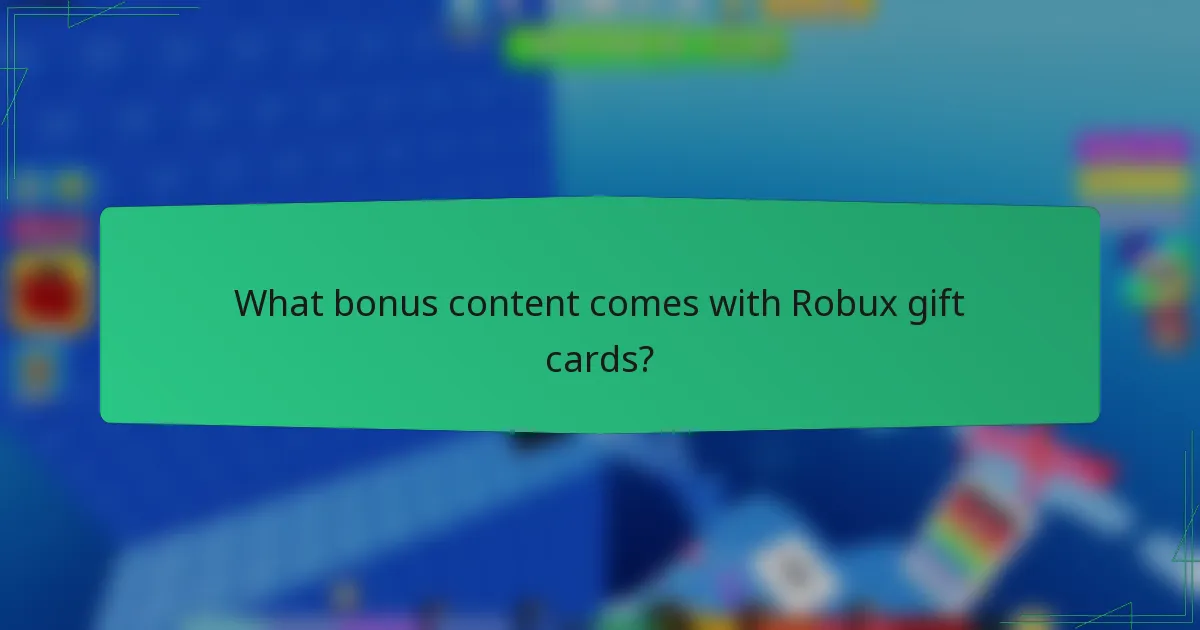 What bonus content comes with Robux gift cards?