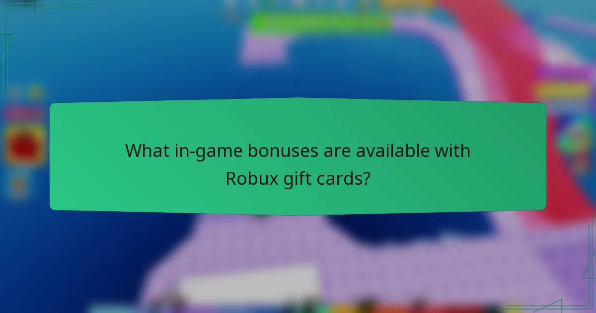 What in-game bonuses are available with Robux gift cards?
