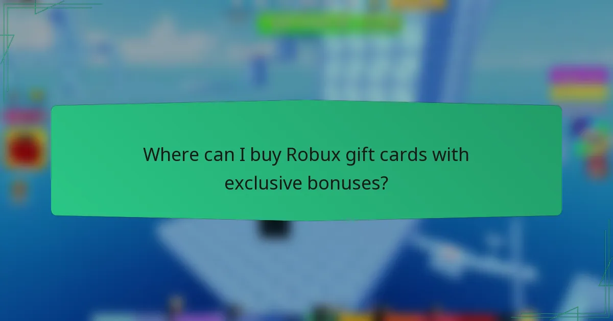 Where can I buy Robux gift cards with exclusive bonuses?