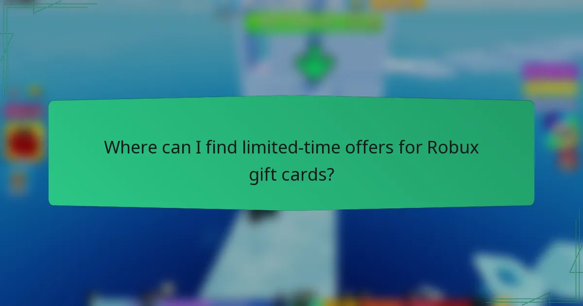 Where can I find limited-time offers for Robux gift cards?