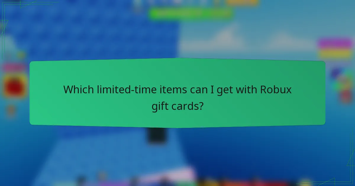Which limited-time items can I get with Robux gift cards?