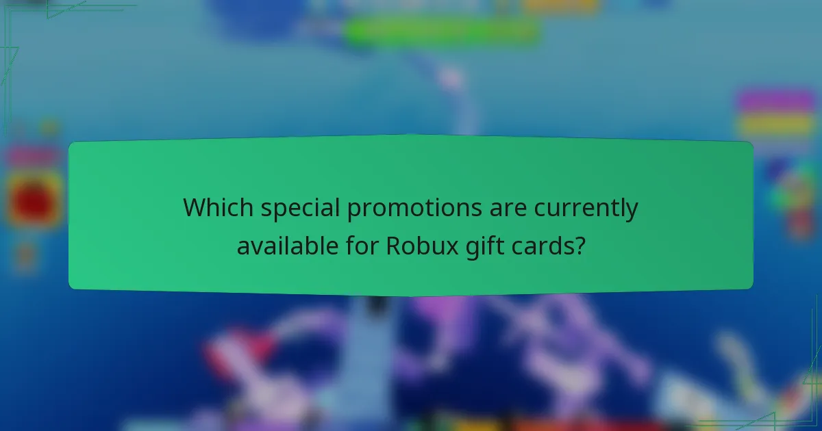 Which special promotions are currently available for Robux gift cards?
